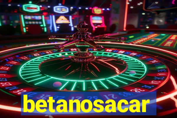 betanosacar