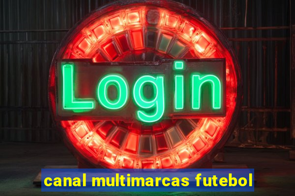 canal multimarcas futebol