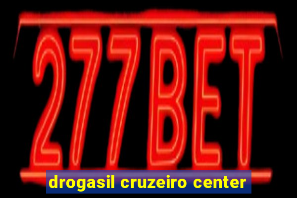 drogasil cruzeiro center