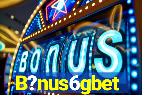 B?nus6gbet