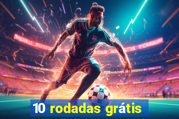 10 rodadas grátis