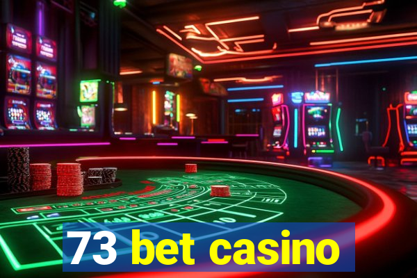 73 bet casino