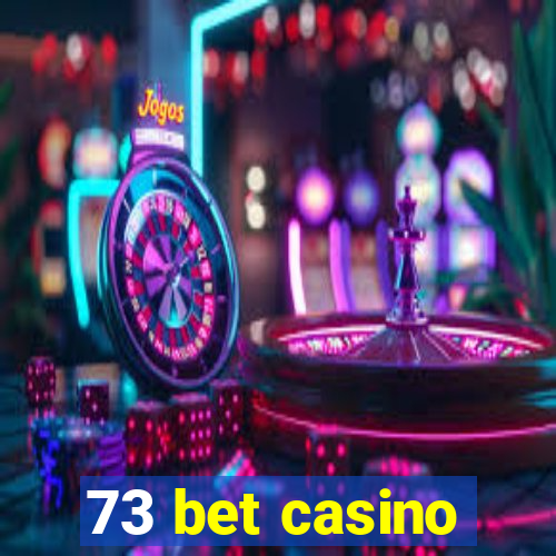 73 bet casino