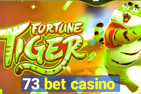 73 bet casino