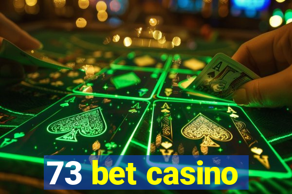 73 bet casino