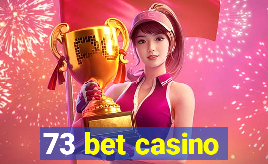 73 bet casino