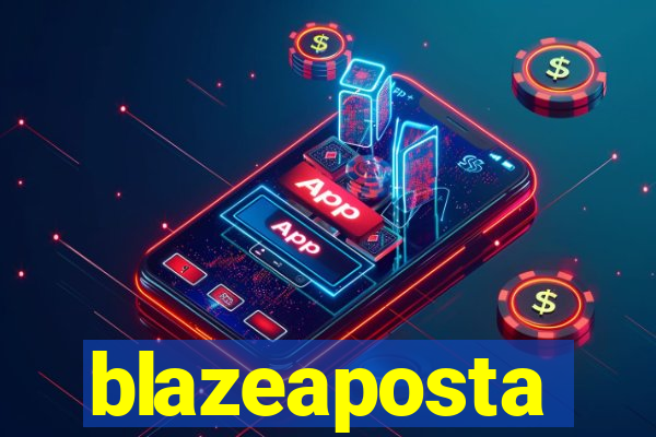 blazeaposta