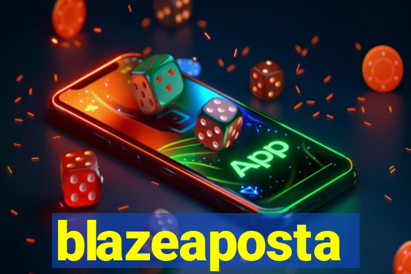 blazeaposta