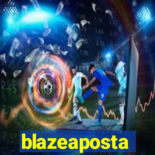 blazeaposta