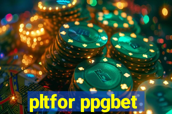 pltfor ppgbet