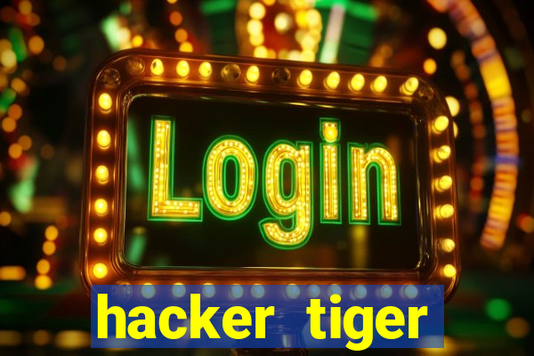 hacker tiger fortune download