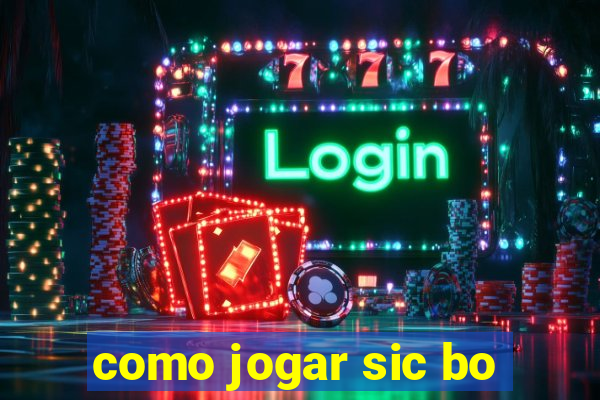 como jogar sic bo