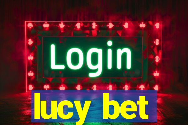 lucy bet