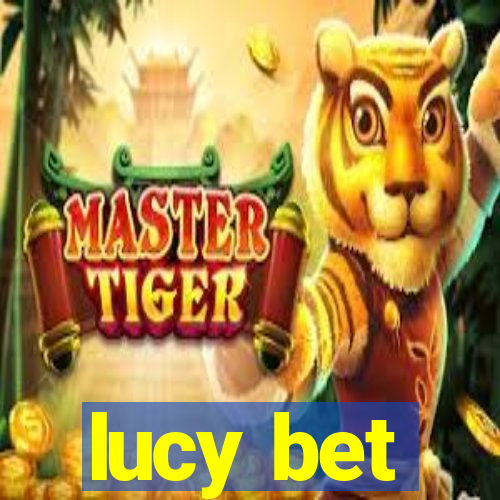 lucy bet