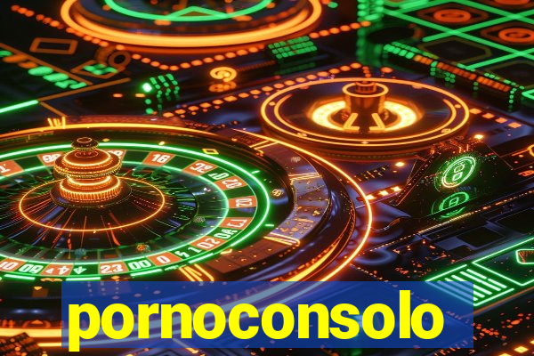 pornoconsolo