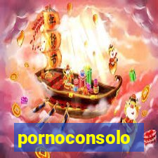 pornoconsolo