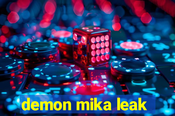 demon mika leak