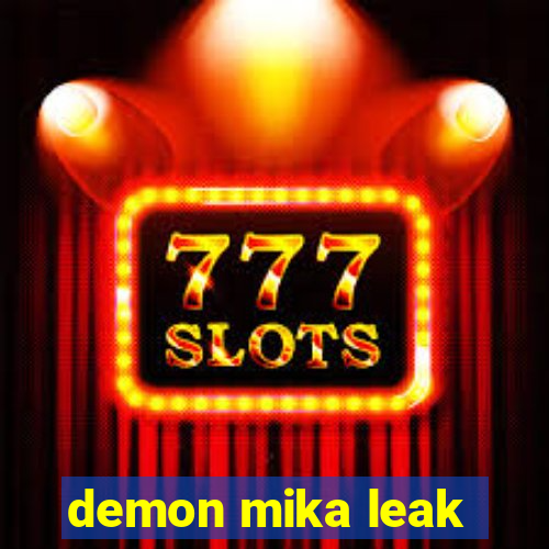 demon mika leak