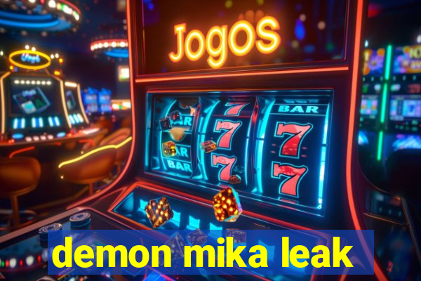 demon mika leak