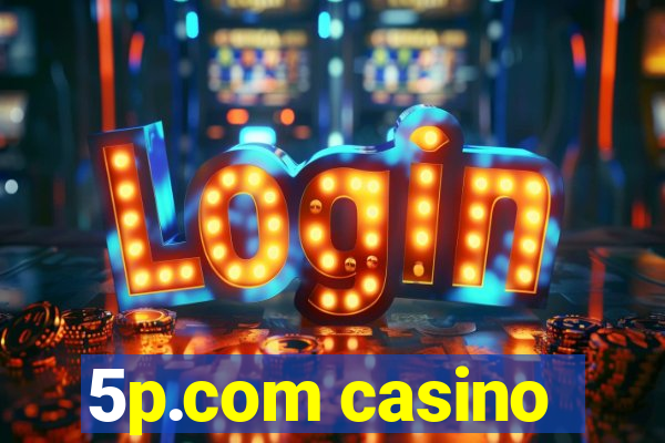 5p.com casino