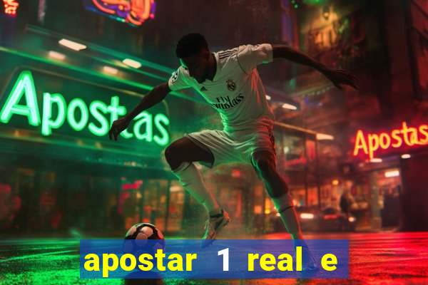 apostar 1 real e ganhar dinheiro