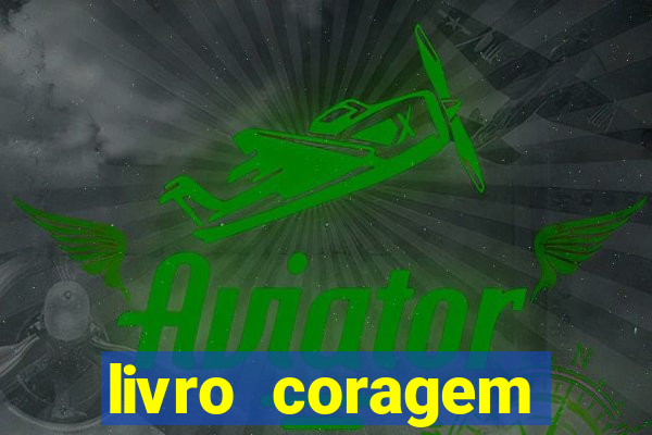 livro coragem desbravadores pdf