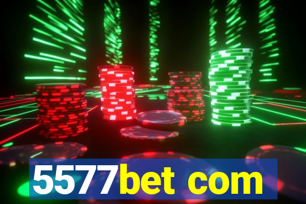 5577bet com