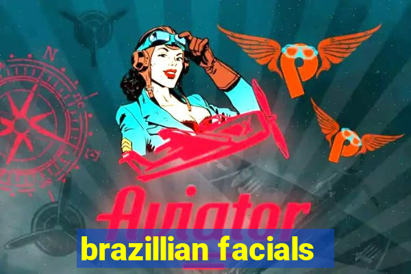 brazillian facials