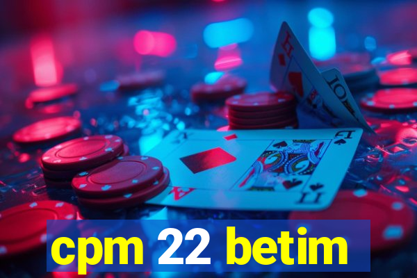 cpm 22 betim