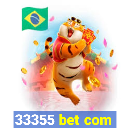 33355 bet com