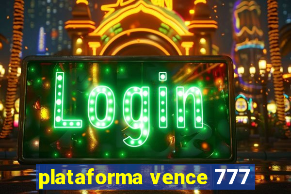 plataforma vence 777