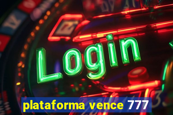 plataforma vence 777