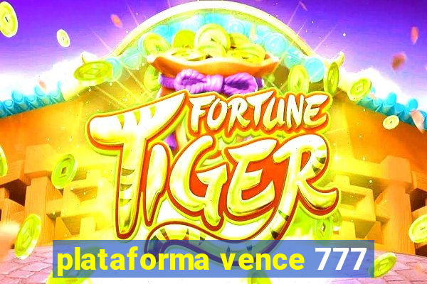 plataforma vence 777