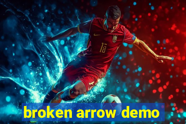 broken arrow demo