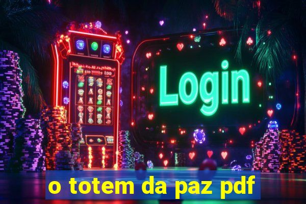 o totem da paz pdf