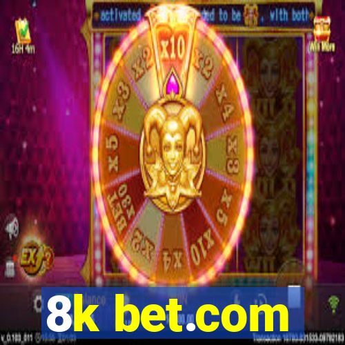 8k bet.com