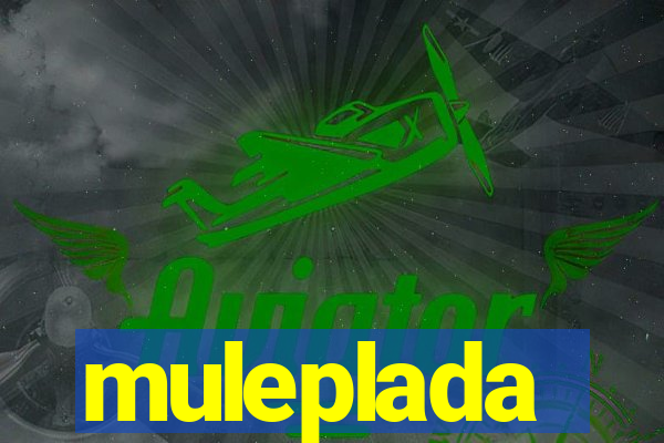 muleplada