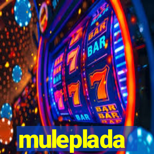 muleplada