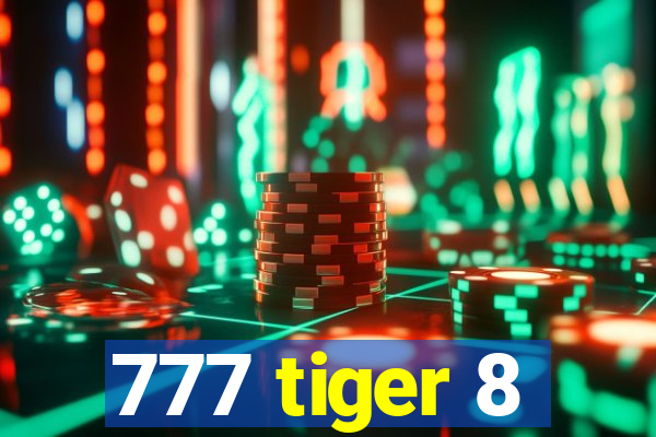 777 tiger 8