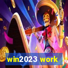 win2023 work