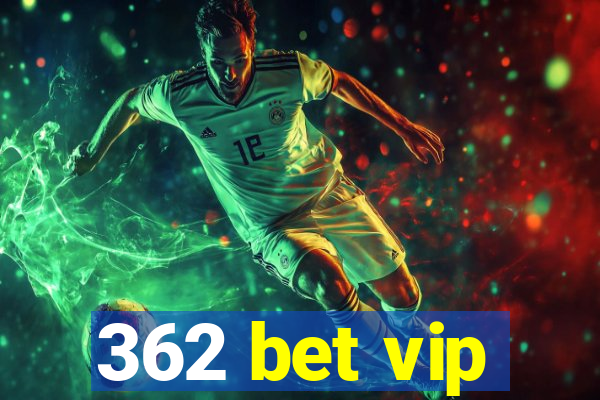 362 bet vip