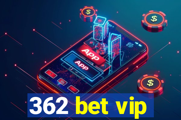 362 bet vip