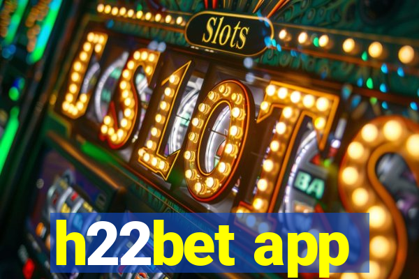 h22bet app