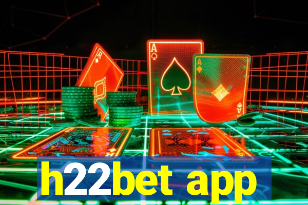 h22bet app