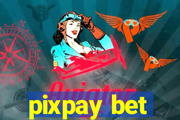 pixpay bet