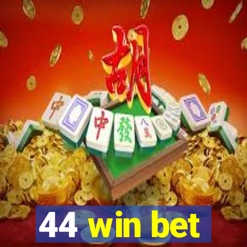 44 win bet