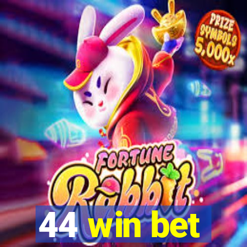 44 win bet