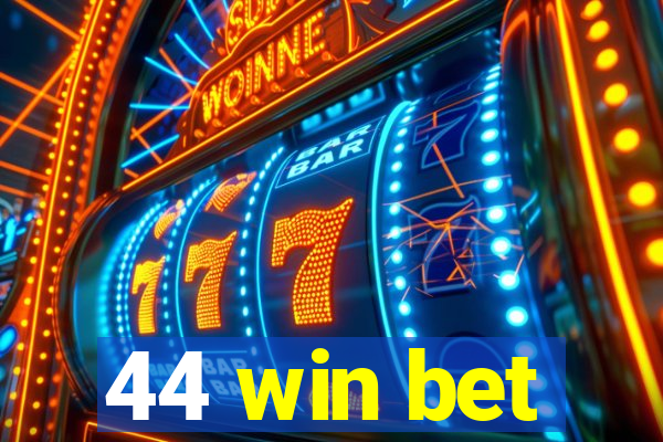 44 win bet