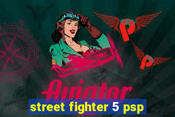 street fighter 5 psp