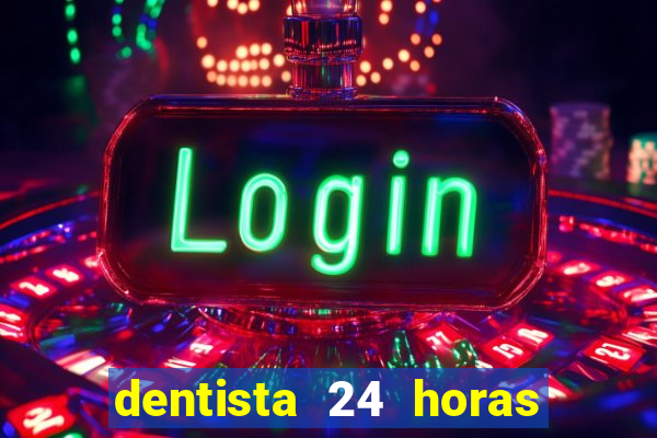 dentista 24 horas em betim